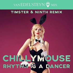 CHILLYMOUSE - RHYTHM IS A DANCER (TIMSTER & NINTH REMIX)